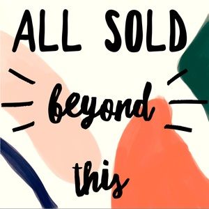 EVERYTHING BEYOND THIS IS SOLD